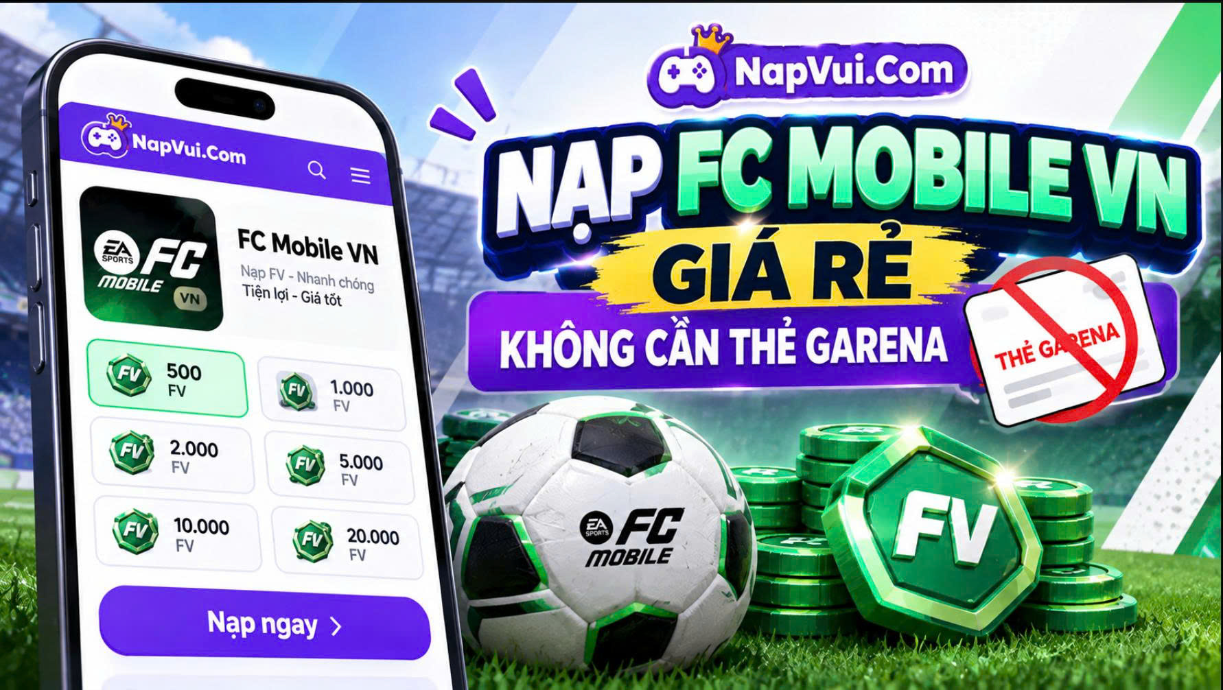 Nạp FC Mobile VN Giá Rẻ, Không Cần Mua Thẻ Garena – Tiện Lợi Tại NapVui
