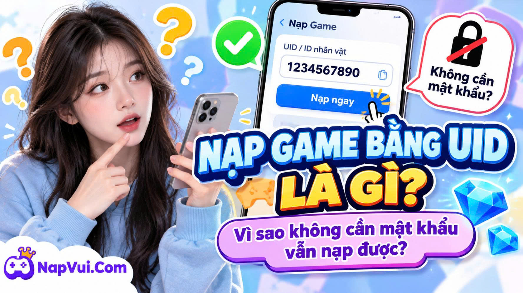 Nạp Game Bằng UID Là Gì? Vì Sao Không Cần Mật Khẩu Vẫn Nạp Được?